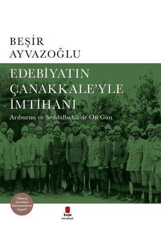 Edebiyatın Çanakkale'yle İmtihanı (Ciltli) Beşir Ayvazoğlu