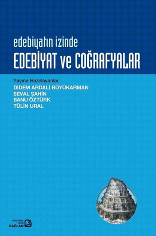 Edebiyatın İzinde Edebiyat ve Coğrafyalar Didem Ardalı Büyükarman