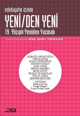 Edebiyatın İzinde - Yeni/den Yeni - 19. Yüzyılı Yeniden Yazmak Seval Ş