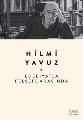 Edebiyatla Felsefe Arasında Hilmi Yavuz