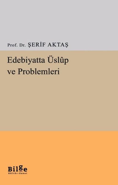 Edebiyatta Üslup ve Problemleri Şerif Aktaş