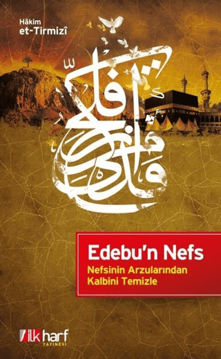 Edebu'n Nefs - Nefsinin Arzularından Kalbini Temizle el-Hakim et-Tirmi