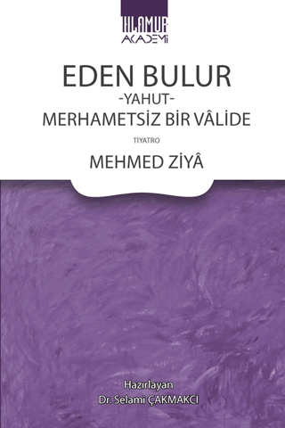 Eden Bulur Yahut Merhametsiz Bir Valide Kolektif