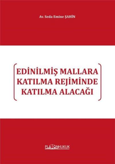 Edinilmiş Mallara Katılma Rejiminde Katılma Alacağı Seda Emine Şahin