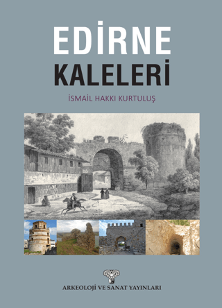 Edirne Kaleleri İsmail Hakkı Kurtuluş