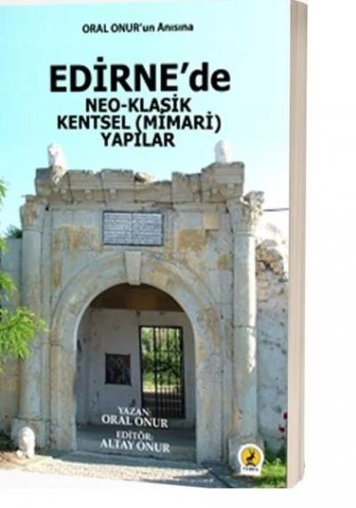 Edirne'de Neo-Klasik Kentsel (Mimari) Yapılar Oral Onur