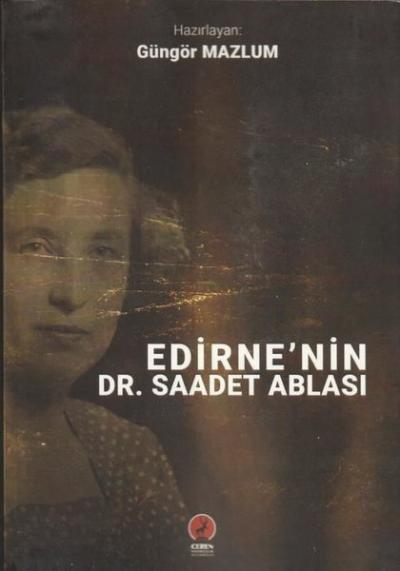 Edirne'nin Dr. Saadet Ablası Güngör Mazlum