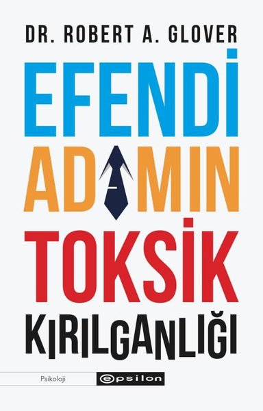 Efendi Adamın Tosik Kırılganlığı Robert A. Glover