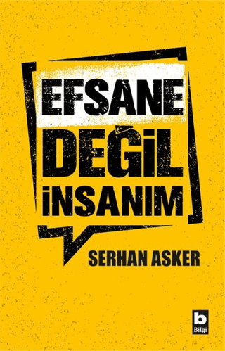 Efsane Değil İnsanım Serhan Asker