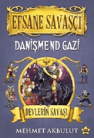 Efsane Savaşçı Danişmend Gazi - Devlerin Savaşı Mehmet Akbulut