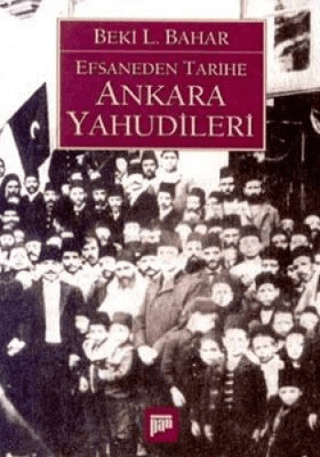 Efsaneden Tarihe Ankara Yahudileri Beki L. Bahar