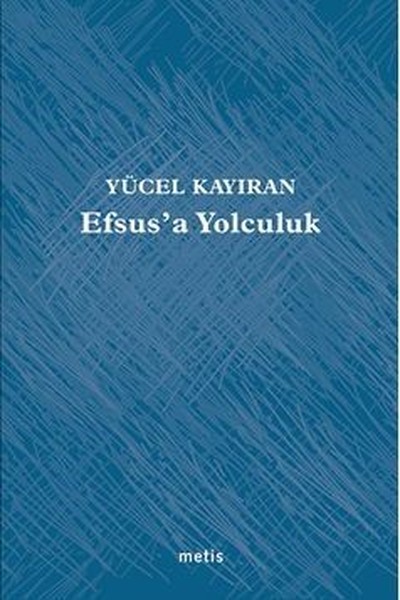 Efsus'a Yolculuk Yücel Kayıran