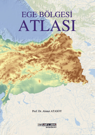 Ege Bölgesi Atlası Ahmet Atasoy