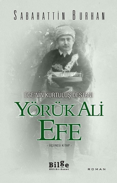 Ege'nin Kurtuluş Destanı Yörük Ali Efe (Üçüncü Kitap) Sabahattin Burha