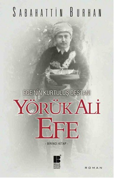 Ege'nin Kurtuluş Destanı Yörük Ali Efe Sabahattin Burhan