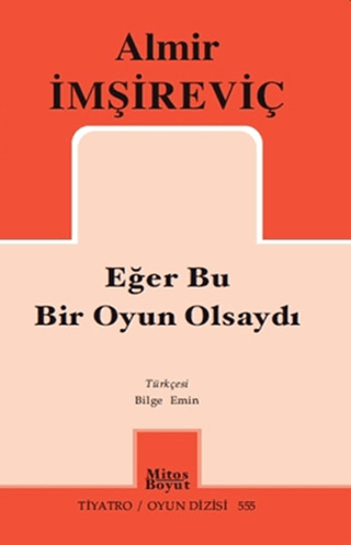 Eğer Bu Bir Oyun Olsaydı Almir İmşireviç