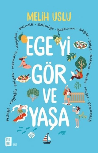 Ege'yi Gör ve Yaşa Melih Uslu