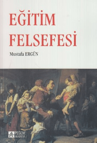 Eğitim Felsefesi Mustafa Ergün