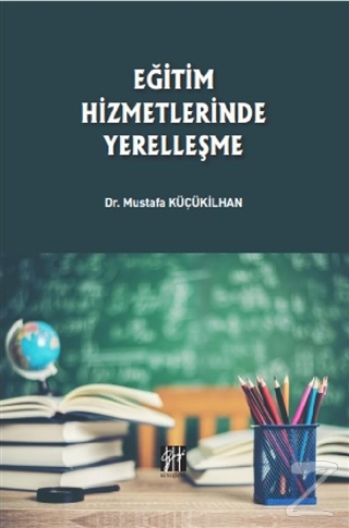 Eğitim Hizmetlerinde Yerelleşme Mustafa Küçükilhan