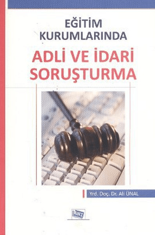 Eğitim Kurumlarında Adli ve İdari Soruşturma Ali Ünal