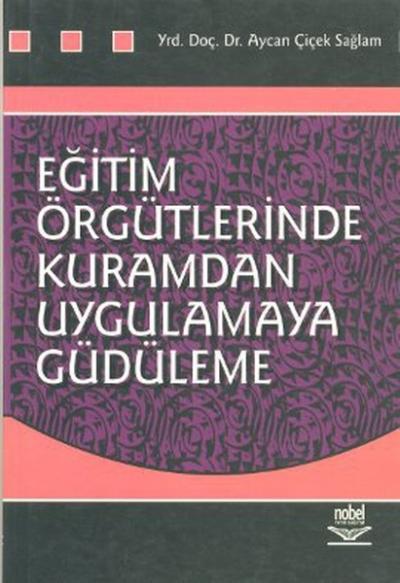 Eğitim Örgütlerinde Kuramdan Uygulamaya Güdüleme Aycan Çiçek Sağlam