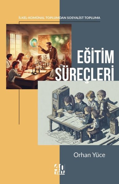 Eğitim Süreçleri: İlkel - Komünal Toplumdan Sosyalist Topluma Orhan Yü