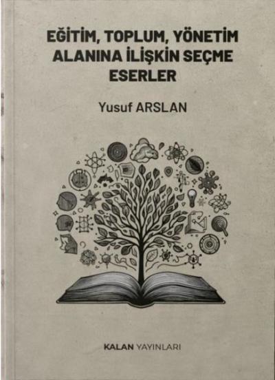 Eğitim, Toplum, Yönetim Alanına İlişkin Seçme Eserler Yusuf Arslan