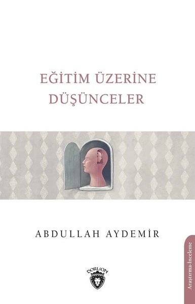 Eğitim Üzerine Düşünceler Abdullah Aydemir