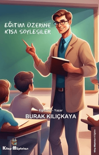 Eğitim Üzerine Kısa Söyleşiler Burak Kılıçkaya