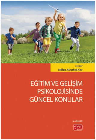 Eğitim ve Gelişim Psikolojisinde Güncel Konular Hülya Aksakal Kuc