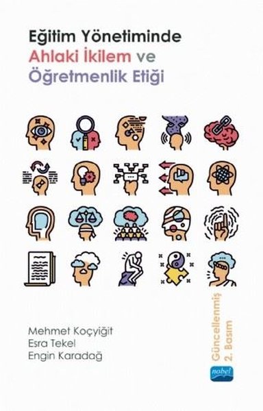 Eğitim Yönetiminde Ahlaki İkilem ve Öğretmenlik Etiği Engin Karadağ