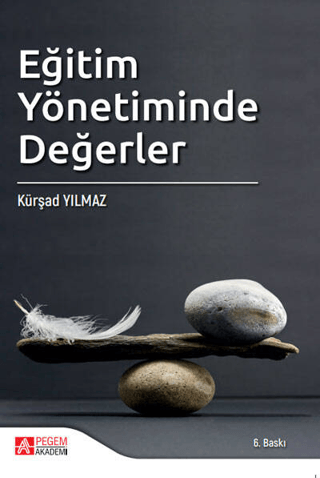 Eğitim Yönetiminde Değerler Kürşad Yılmaz