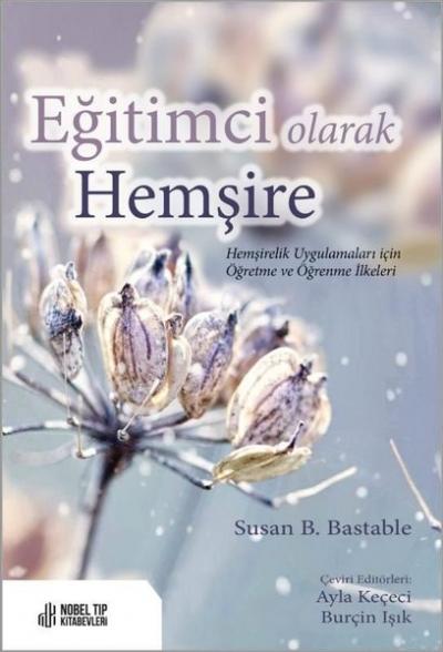 Eğitimci Olarak Hemşire - Hemşirelik Uygulamaları için Öğretme ve Öğre