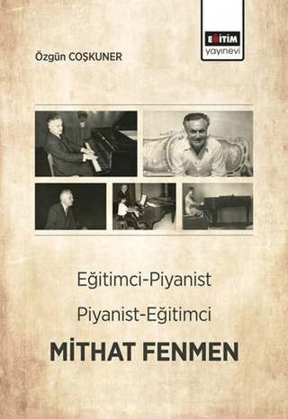 Eğitimci-Piyanist Piyanist-Eğitimci Mithat Fenmen Özgün Coşkuner