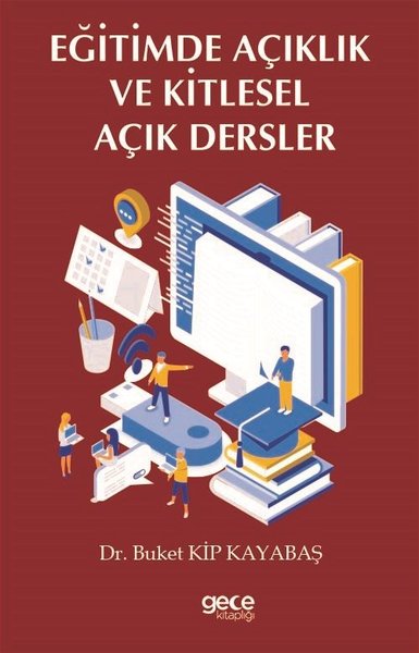 Eğitimde Açıklık ve Kitlesel Açık Dersler Buket Kip Kayabaş