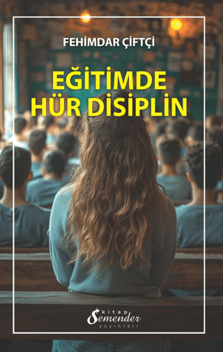 Eğitimde Hür Disiplin Fehimdar Çiftçi