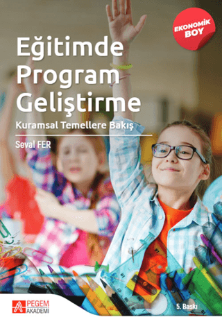 Eğitimde Program Geliştirme: Kuramsal Temellere Bakış (Ekonomik Boy) S