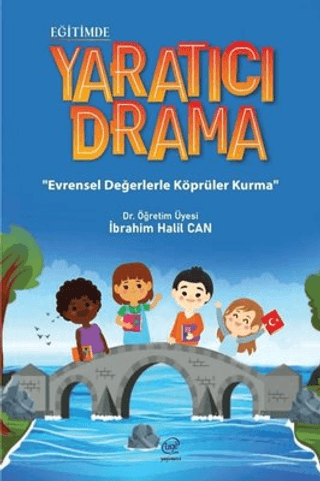 Eğitimde Yaratıcı Drama - Evrensel Değerlerle Köprüler Kurma İbrahim H