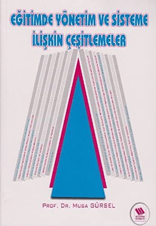 Eğitimde Yönetim ve Sisteme İlişkin Çeşitlemeler Musa Gürsel