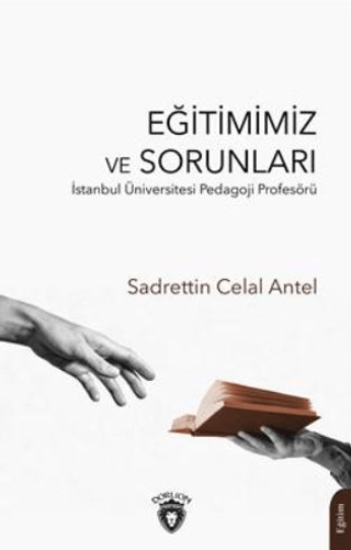 Eğitimimiz ve Sorunları Sadrettin Celal Antel