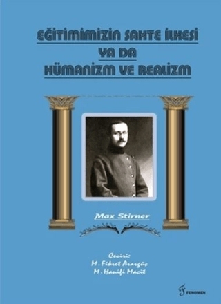 Eğitimimizin Sahte İlkesi Ya Da Hümanizm ve Realizm %15 indirimli Max 