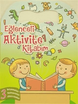 Eğlenceli Aktivite Kitabım 3 - Yeşil Kitap Kolektif