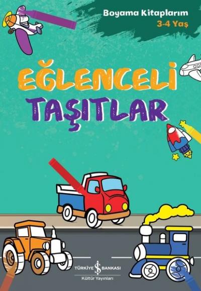 Eğlenceli Taşıtlar - Boyama Kitaplarım 3-4 Yaş Kolektif