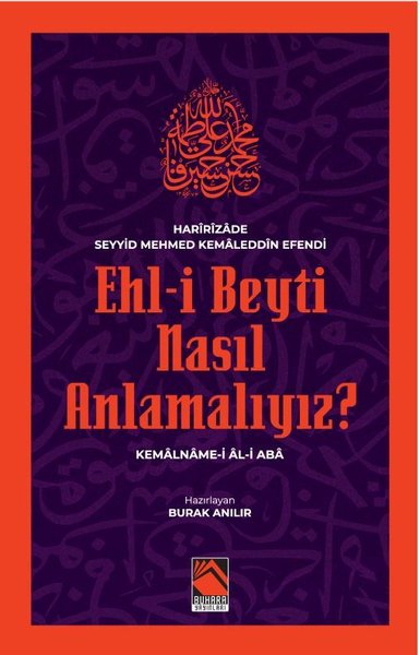 Ehl-i Beyti Nasıl Anlamalıyız? Kemalname-i Al-i Aba Haririzade Seyyid 