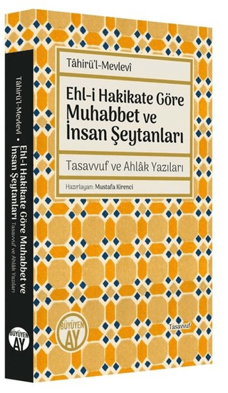 Ehl-i Hakikate Göre Muhabbet ve İnsan Şeytanları Tahirü'l-Mevlevi