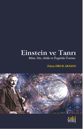 Einstein ve Tanrı - Bilim, Din, Ahlak ve Özgürlük Üzerine