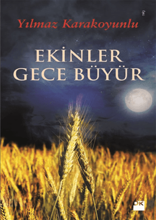 Ekinler Gece Büyür %26 indirimli Yılmaz Karakoyunlu