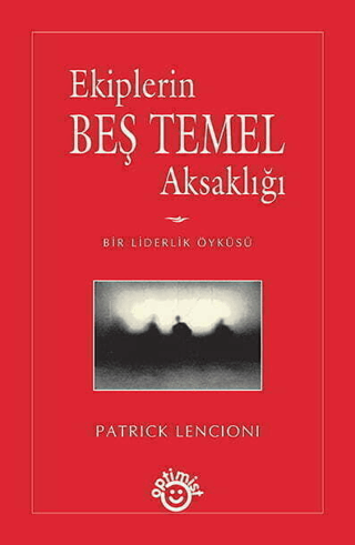 Ekiplerin Beş Temel Aksaklığı Patrick Lencioni