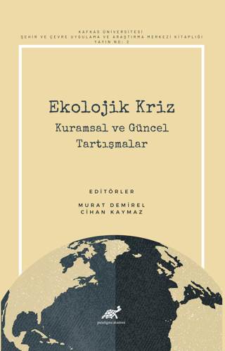 Ekolojik Kriz - Kuramsal ve Güncel Tartışmalar Murat Demirel