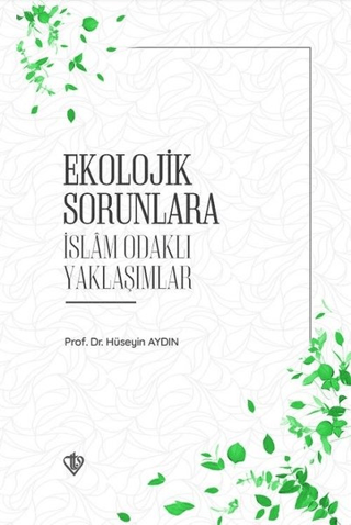 Ekolojik Sorunlara İslam Odaklı Yaklaşımlar Hüseyin Aydın